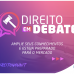 Terceira edição do ‘Direito em Debate’ acontece amanhã, 23
